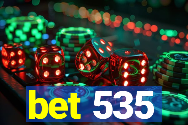 bet 535