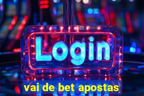 vai de bet apostas