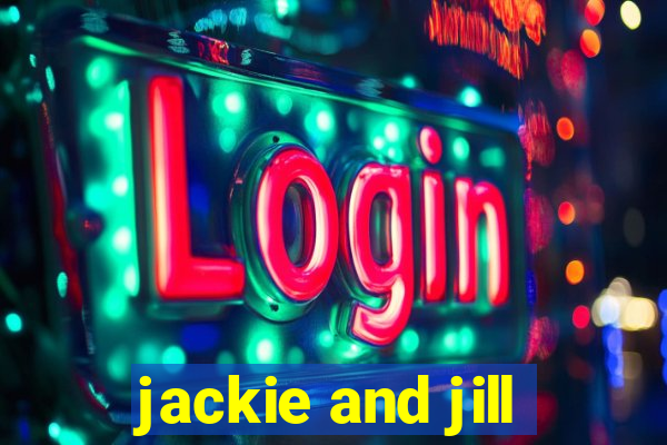 jackie and jill