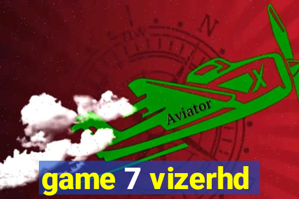 game 7 vizerhd