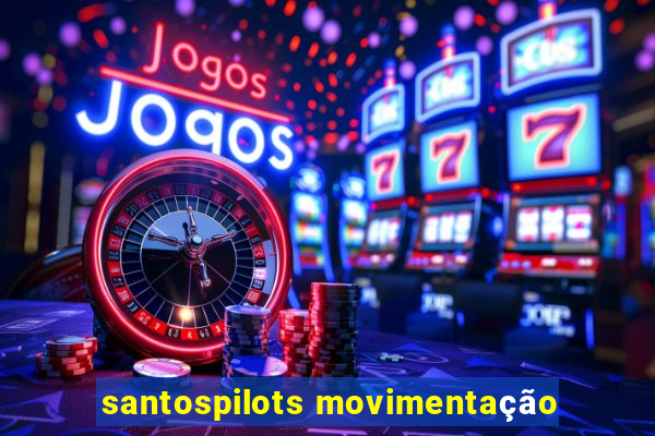 santospilots movimentação