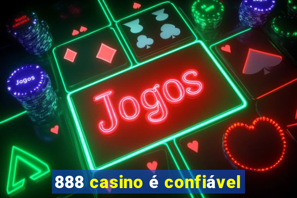 888 casino é confiável