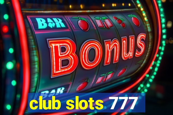 club slots 777