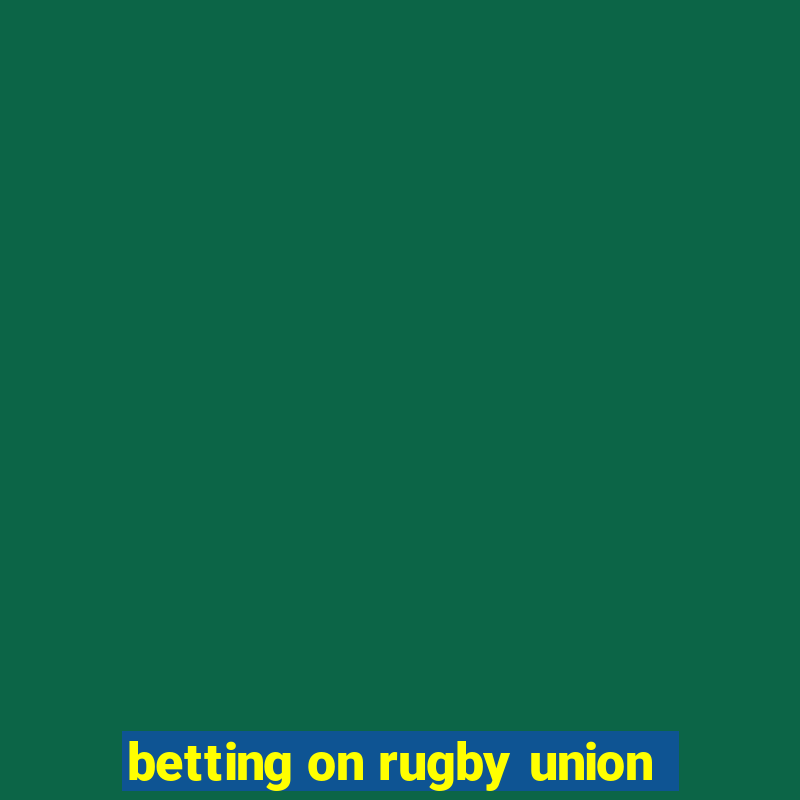 betting on rugby union