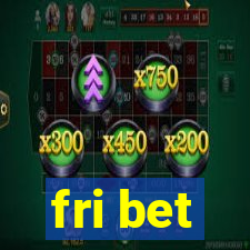 fri bet