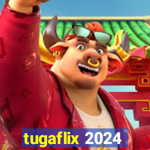 tugaflix 2024