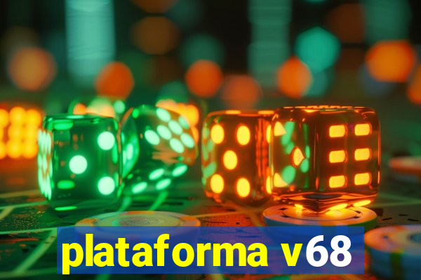 plataforma v68