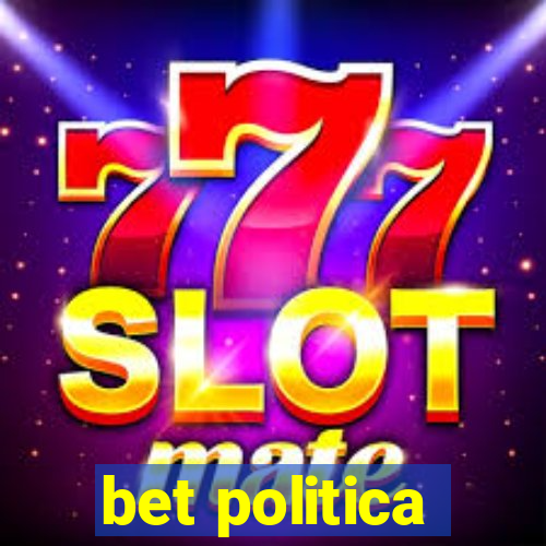 bet politica