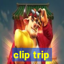 clip trip