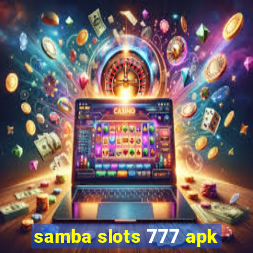 samba slots 777 apk