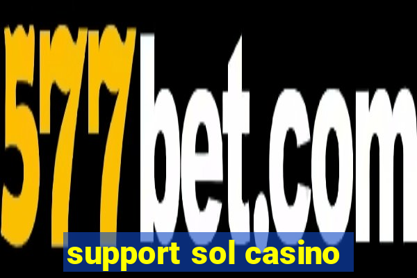 support sol casino