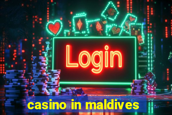 casino in maldives