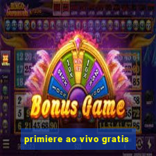 primiere ao vivo gratis