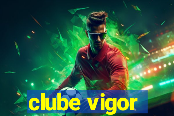 clube vigor