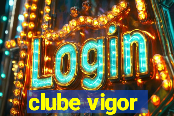 clube vigor