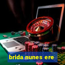 brida nunes ere