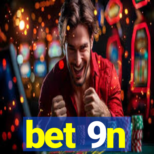 bet 9n