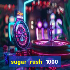 sugar rush 1000 slot demo