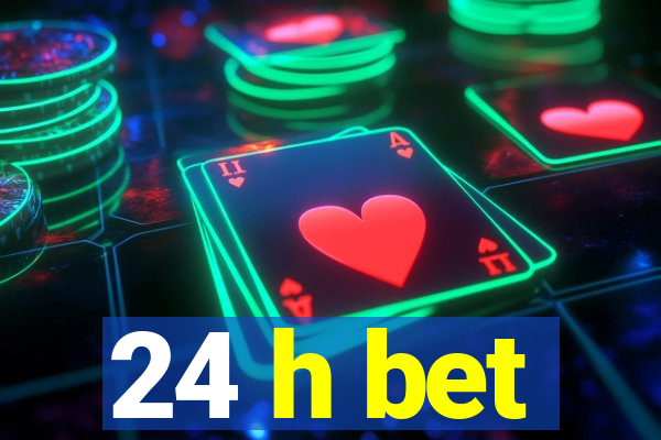 24 h bet