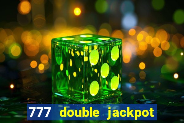 777 double jackpot slot machine