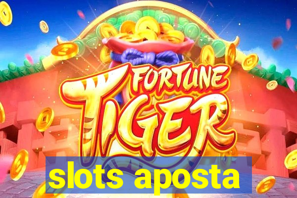 slots aposta