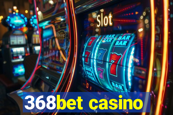 368bet casino