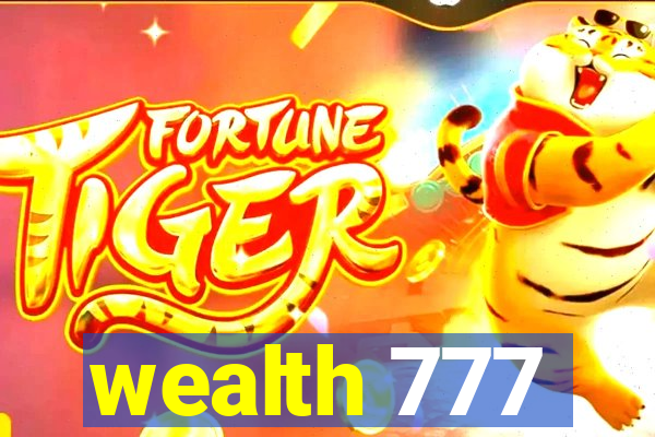 wealth 777