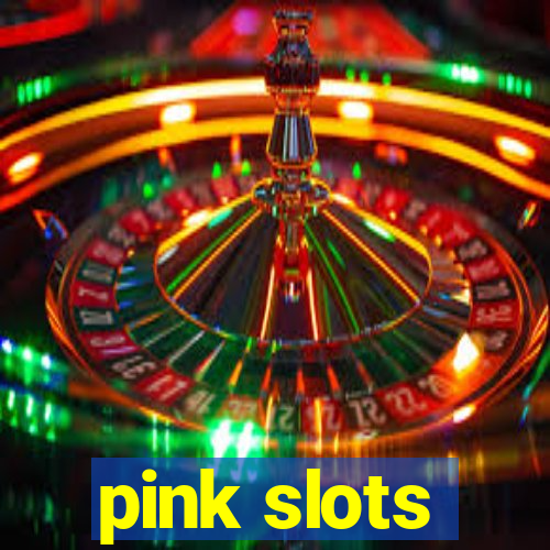 pink slots