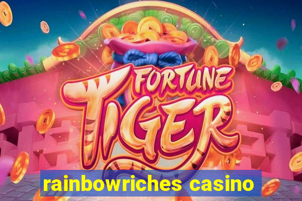 rainbowriches casino