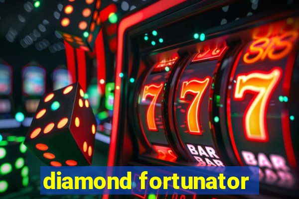 diamond fortunator