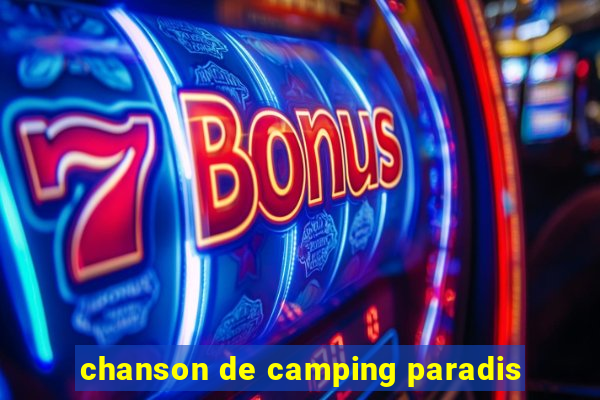 chanson de camping paradis