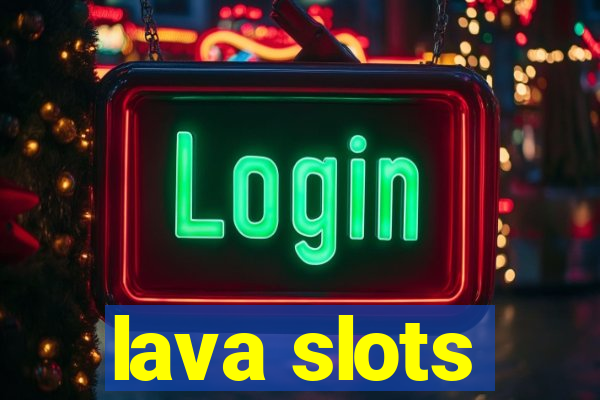 lava slots