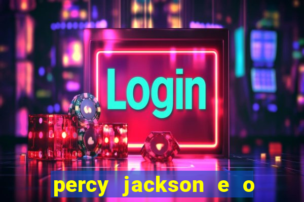 percy jackson e o ladr o de raios filme completo dublado