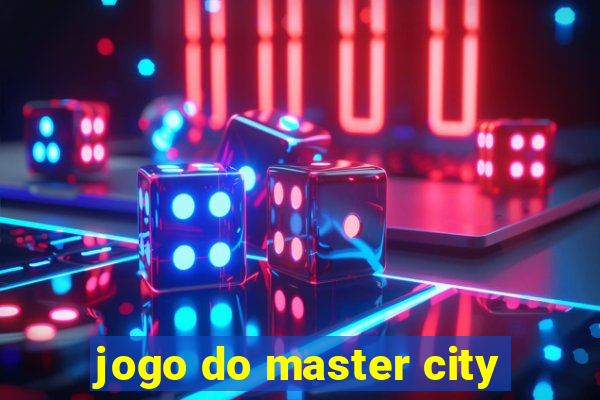 jogo do master city