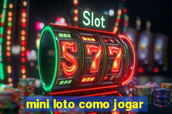 mini loto como jogar