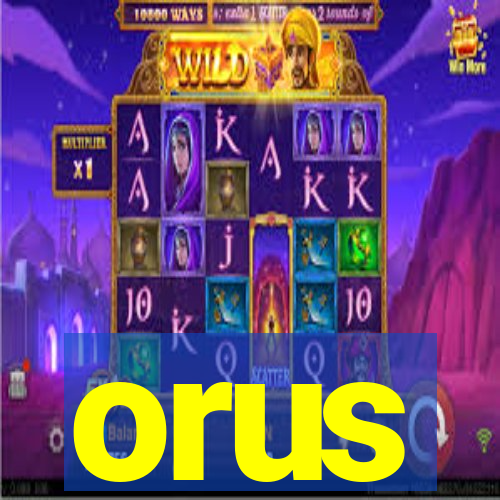 orus