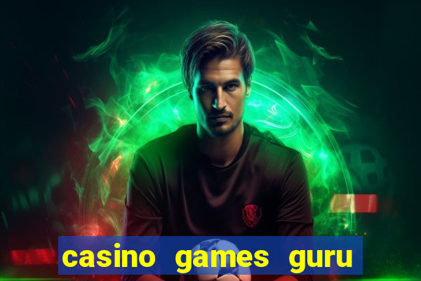 casino games guru 7 bet