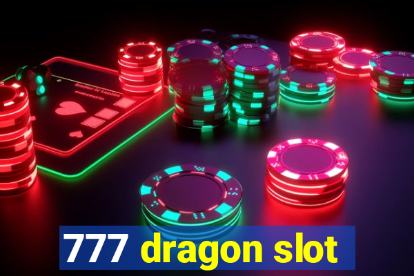 777 dragon slot