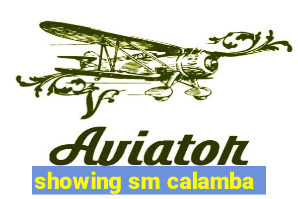 showing sm calamba