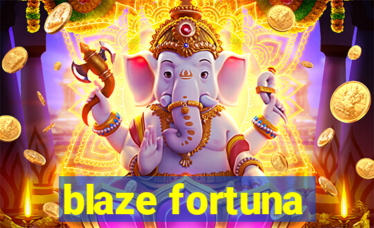 blaze fortuna