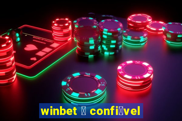 winbet 茅 confi谩vel