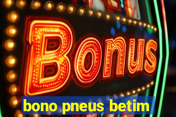 bono pneus betim