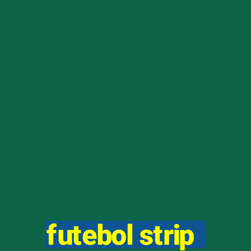 futebol strip