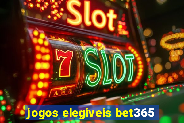 jogos elegiveis bet365