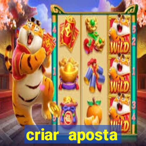 criar aposta estrela bet