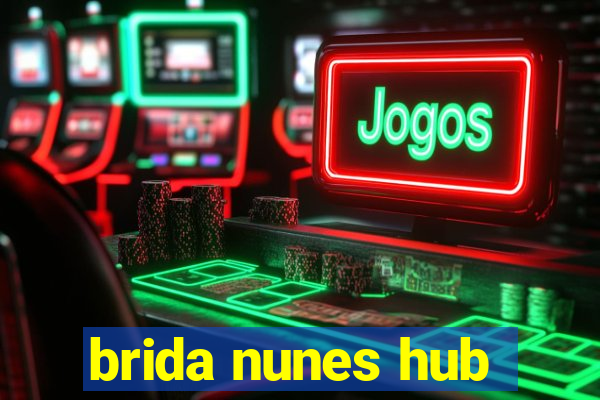 brida nunes hub