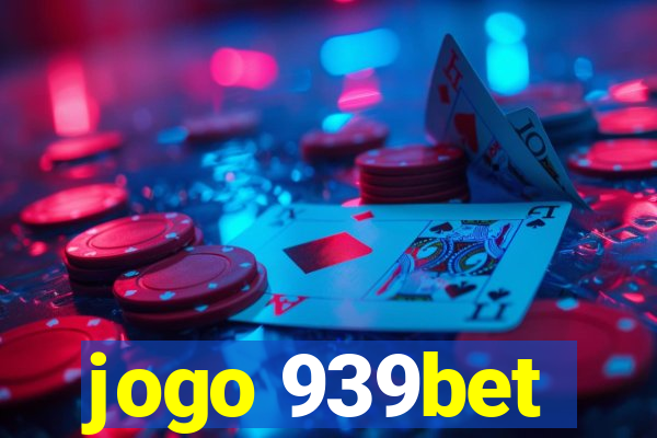 jogo 939bet