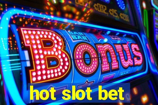 hot slot bet