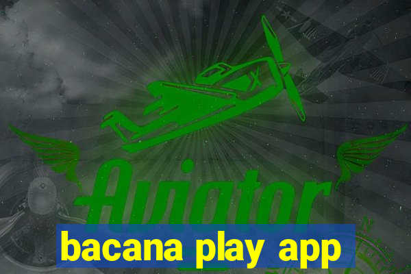 bacana play app