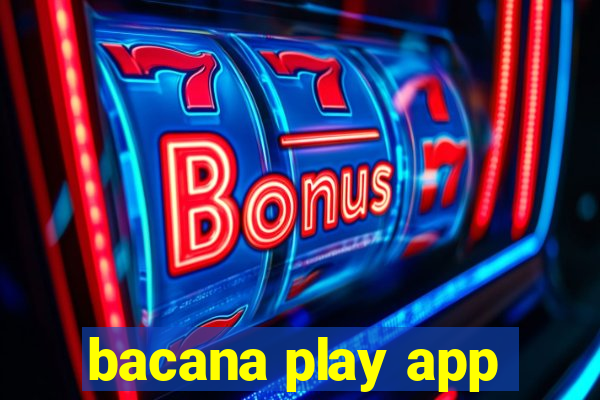 bacana play app